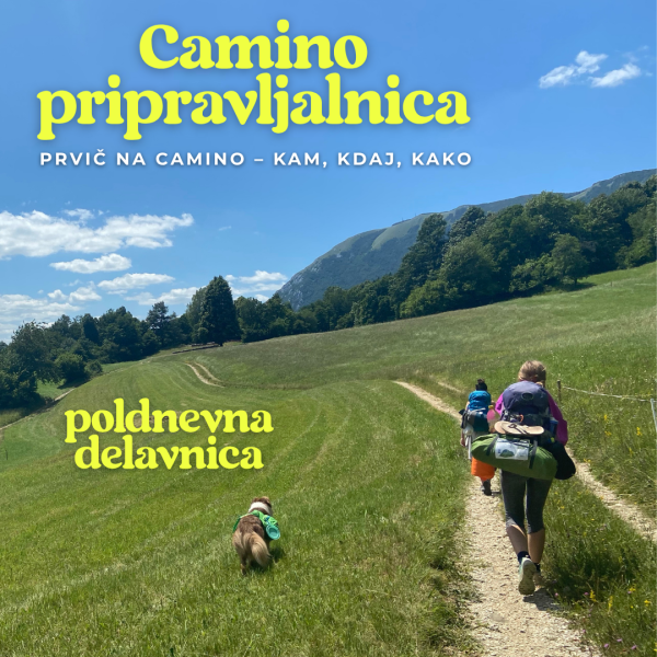 Camino pripravljalnica: prvič na camino - kam, kdaj, kako / poldnevna delavnica