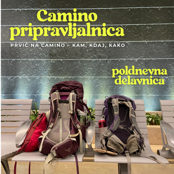 Camino pripravljalnica: prvič na camino - kam, kdaj, kako / poldnevna delavnica